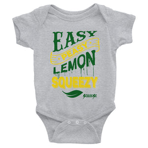 Infant Bodysuit---Easy Peasy Lemon Squeezy---Click for more shirt colors