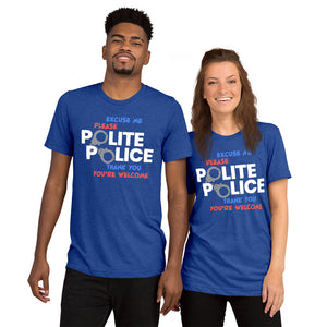 Upgraded Soft Short sleeve t-shirt---Polite Police---Click for more shirt colors