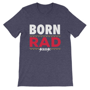 Short-Sleeve Unisex T-Shirt---Born Rad---Click for more shirt colors