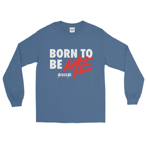Long Sleeve T-Shirt---Born to Be Me---Click to see more shirt colors