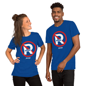 Short-Sleeve Unisex T-Shirt---No R Word---Click for more shirt colors