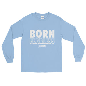 Long Sleeve T-Shirt---Born Fearless---Click for more shirt colors