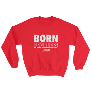 Sweatshirt---Born Fearless---Click for more shirt colors