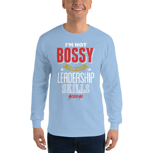 Men’s Long Sleeve Shirt---I'm Not Bossy I've Got Leadership Skills---Click for More shirt colors