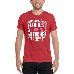 Upgraded Soft Short sleeve t-shirt---Ladies Love My Stache---Click for more shirt colors