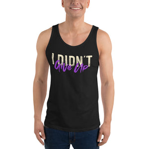 Unisex Tank Top---I didn't Give Up---Click for more shirt colors