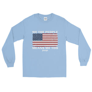 Long Sleeve T-Shirt---We The People---Click for more shirt colors