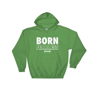 Hooded Sweatshirt---Born Fearless---Click for more shirt colors