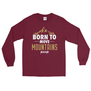 Long Sleeve T-Shirt---Born to Move Mountains---Click for more shirt colors