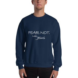 Sweatshirt---Fear Not. Love, Jesus---Click for more shirt colors