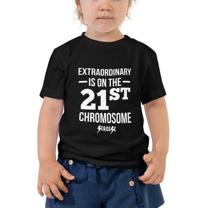 Toddler Short Sleeve Tee---Extraordinary is on the 21st Chromosome---Click for more shirt colors