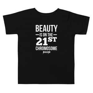 Toddler Short Sleeve Tee---Beauty is on the 21st Chromosome---Click for more shirt colors