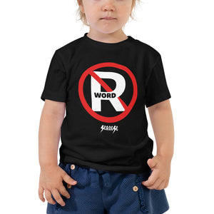 Toddler Short Sleeve Tee---No R-Word---Click for More Shirt Colors