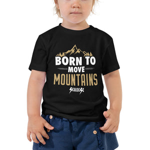 Toddler Short Sleeve Tee---Born to Move Mountains--Click for more Shirt Colors