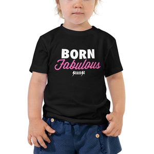 Toddler Short Sleeve Tee---Born Fabulous---Click for More Shirt Colors