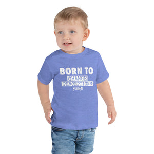 Toddler Short Sleeve Tee---Born to Change Perceptions--Click for More Shirt Colors