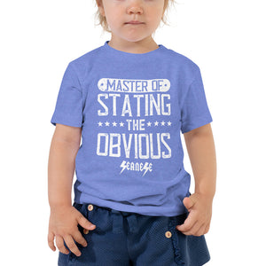 Toddler Short Sleeve Tee---Master of Stating the Obvious---Click for more shirt colors