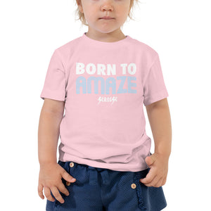 Toddler Short Sleeve Tee---Born to Amaze---Click for More Shirt Colors