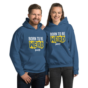 Unisex Hoodie---Born to Be Weird---Click for More Shirt Colors
