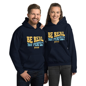 Unisex Hoodie---Be Real Not Perfect---Click for More Shirt Colors