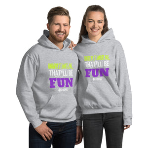 Unisex Hoodie---Underestimate Me That'll Be Fun---Click for more shirt colors