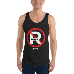 Unisex Tank Top---No 'R' Word--Click for more shirt colors