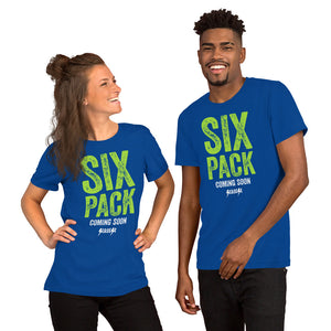 Unisex t-shirt---Six Pack Coming Soon---Click for more shirt colors