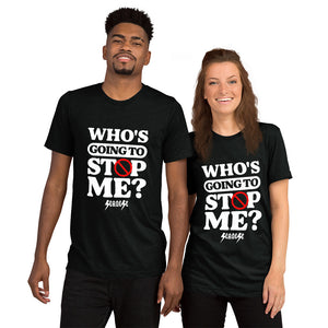 Upgraded Soft Short sleeve t-shirt---Who's Going to Stop Me?---Click for More Shirt Colors