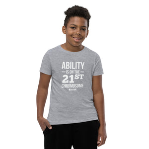 Youth Short Sleeve T-Shirt---Ability is on the 21st Chromosome---Click for more shirt colors