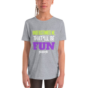 Youth Short Sleeve T-Shirt---Underestimate Me That'll Be Fun---Click for more shirt colors