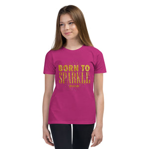 Youth Short Sleeve T-Shirt2---Born to Sparkle---Click for more shirt colors