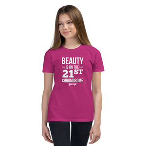 Youth Short Sleeve T-Shirt---Beauty is on the 21st Chromosome---Click for more shirt colors