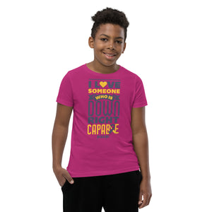 Youth Short Sleeve T-Shirt--I Love Someone Who is Down Right Capable---Click for More Shirt Colors