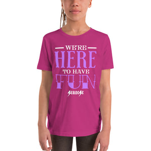 Youth Short Sleeve T-Shirt---We're Here To Have Fun---Click for more shirt colors