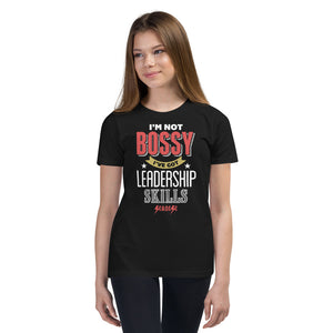 Youth Short Sleeve T-Shirt2---I'm Not Bossy I've Got Leadership Skills--Click for More Shirt Colors
