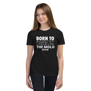 Youth Short Sleeve T-Shirt---Born to Break the Mold---Click for More Shirt Colors