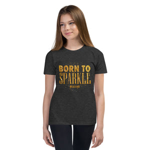 Youth Short Sleeve T-Shirt2---Born to Sparkle---Click for more shirt colors