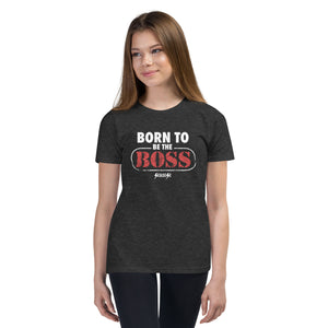 Youth Short Sleeve T-Shirt---Born To Be the Boss---Click For More Shirt Colors