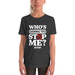Youth Short Sleeve T-Shirt---Who's Going to Stop Me?---Click for More Shirt Colors