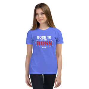 Youth Short Sleeve T-Shirt---Born To Be the Boss---Click For More Shirt Colors