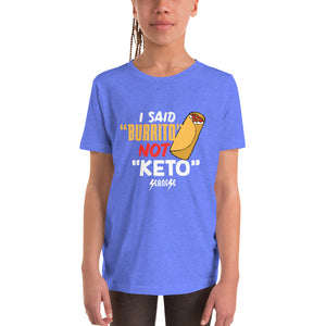 Youth Short Sleeve T-Shirt---I Said Burrito Not Keto---Click for More Shirt Colors