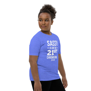 Youth Short Sleeve T-Shirt---Sassy is on the 21st Chromosome---Click for more shirt colors
