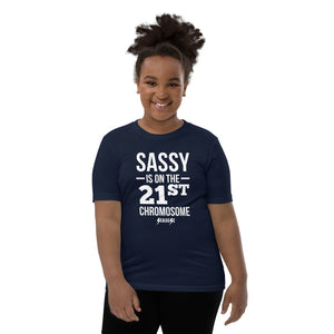 Youth Short Sleeve T-Shirt---Sassy is on the 21st Chromosome---Click for more shirt colors