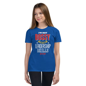 Youth Short Sleeve T-Shirt2---I'm Not Bossy I've Got Leadership Skills--Click for More Shirt Colors