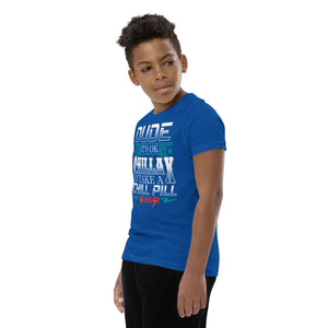 Youth Short Sleeve T-Shirt---Dude Chillax---Click for More Shirt Colors