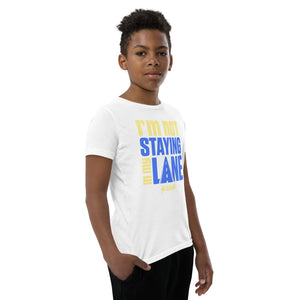 Youth Short Sleeve T-Shirt---I'm Not Staying in My Lane---Click For More Shirt Colors